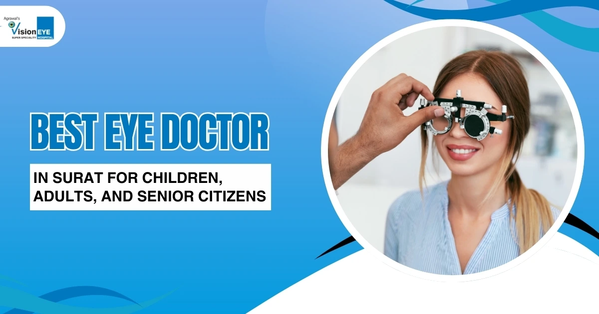 Best Eye Specialist in Surat for Children Adults and Senior Citizens
